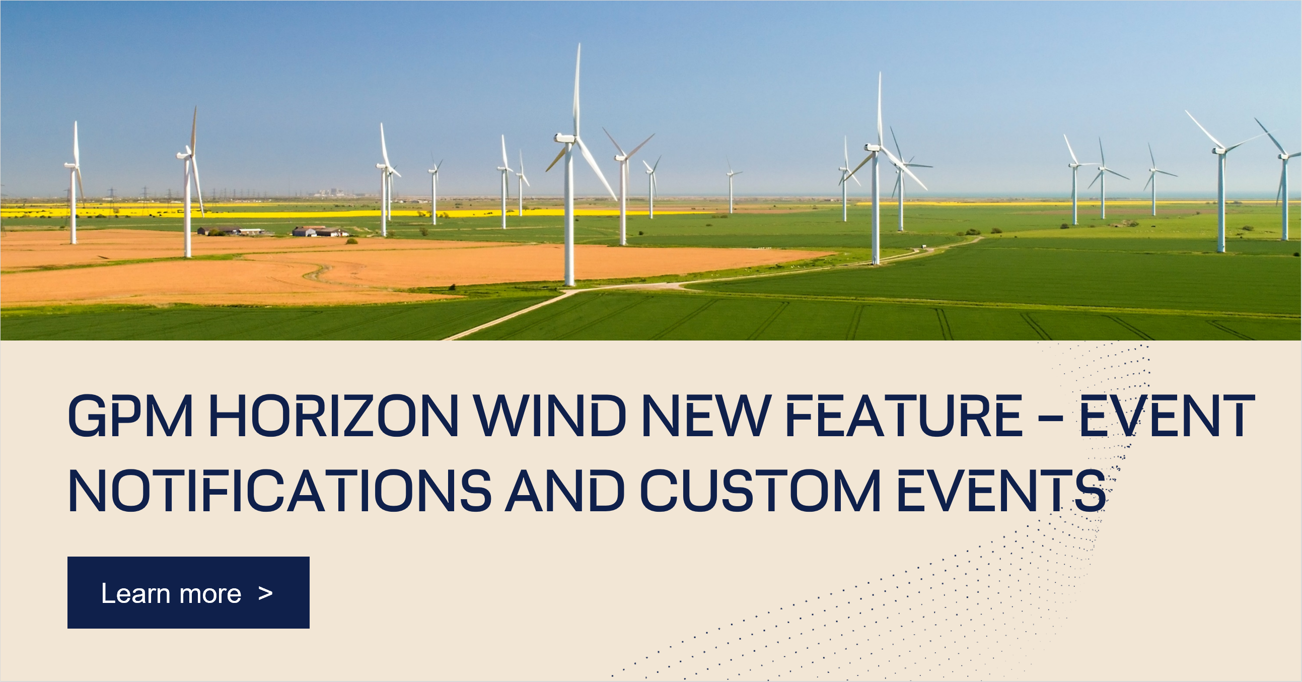 GPM Horizon wind feature release – Event Notifications & Custom Events