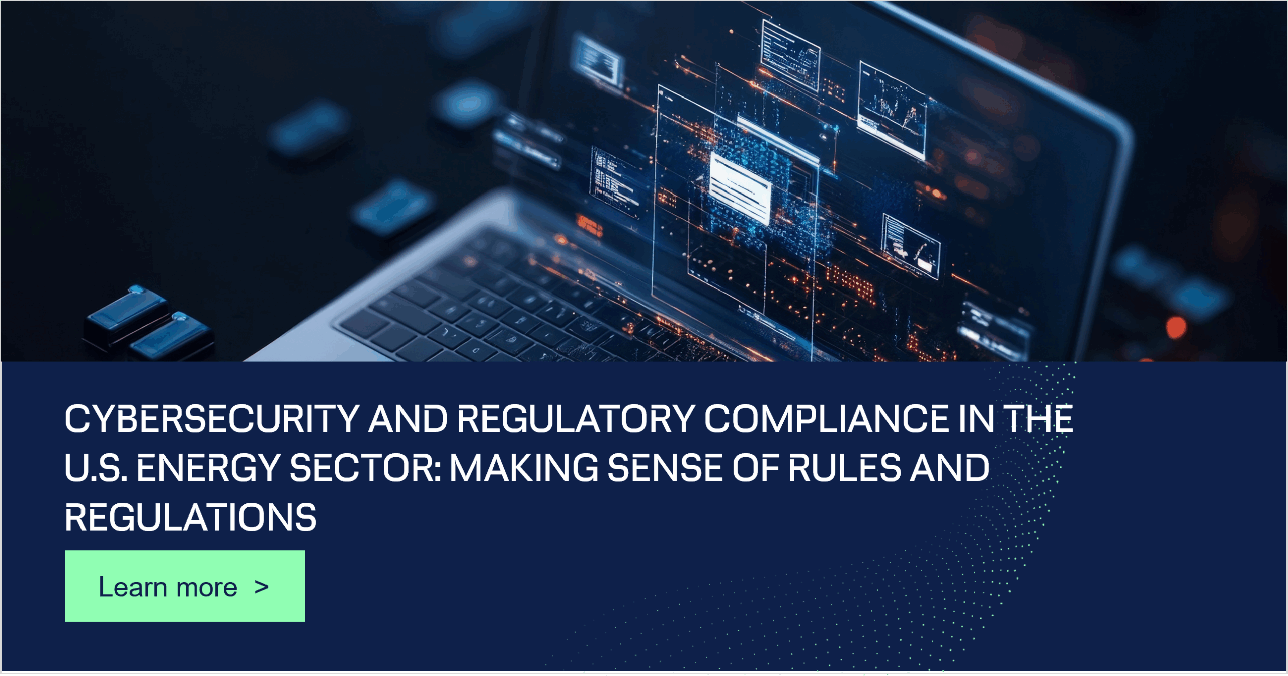 Cybersecurity and regulatory compliance in the U.S. energy sector: making sense of rules and regulations 