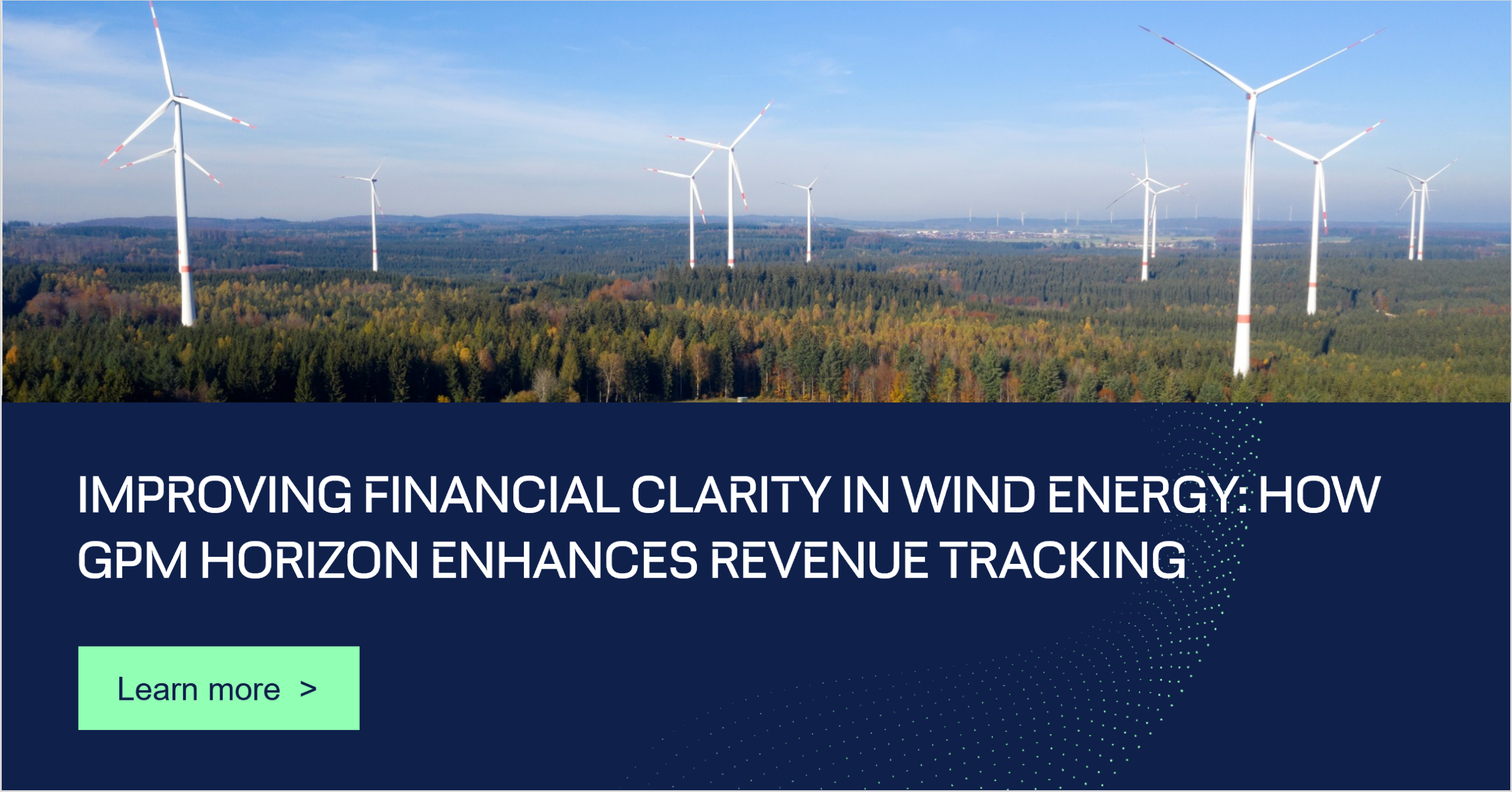 Improving wind farm performance: How GPM Horizon enhances revenue tracking for modern asset managers